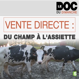 Vente directe : du champ à l'assiette - Episode 1