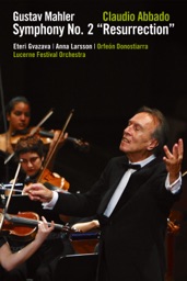 Lucerne Festival 2003 - Abbado conducts Mahler Symphony No. 2