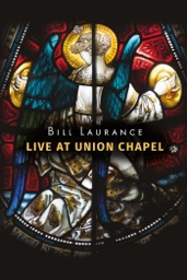 Bill Laurance: Live At Union Chapel