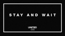 Stay and Wait - Hillsong UNITED