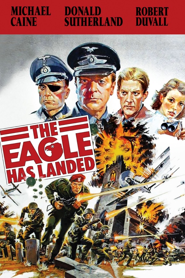 The Eagle Has Landed wiki, synopsis, reviews - Movies Rankings!