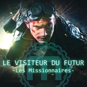 Le visiteur du futur, les missionnaires - Episode 9