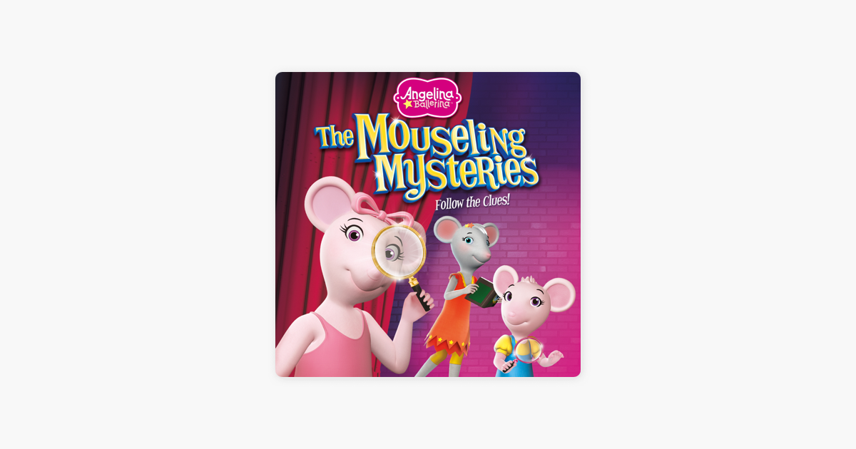 Kommuner justere afskaffe Angelina Ballerina, The Mouseling Mysteries on iTunes