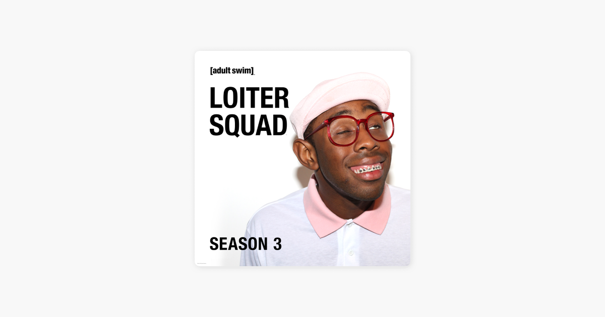 ‎Loiter Squad, Season 3 on iTunes