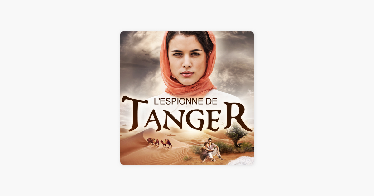 TÉLÉCHARGER LESPIONNE DE TANGER SAISON 1 SAISON TÉLÉCHARGER TANGER 1 DE LESPIONNE