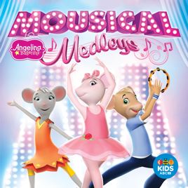 ‎Angelina Ballerina, Mousical Medleys on iTunes