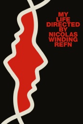 My Life Directed by Nicolas Winding Refn