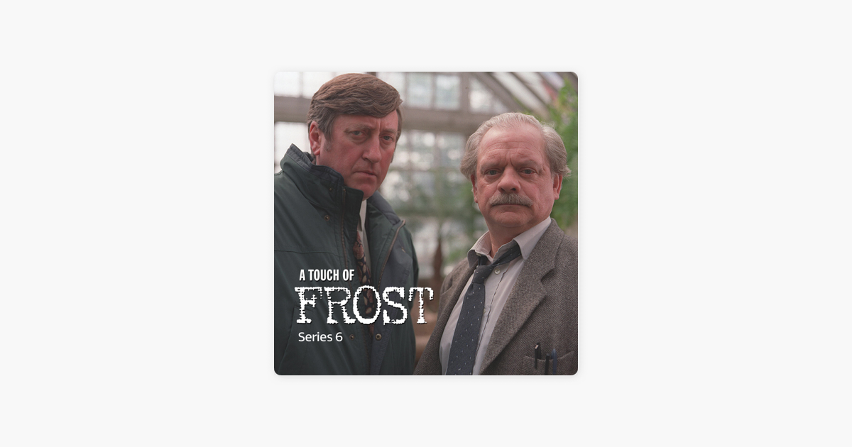 ‎A Touch of Frost, Series 6 on iTunes - A Touch Of Frost Season 6 Episode 1