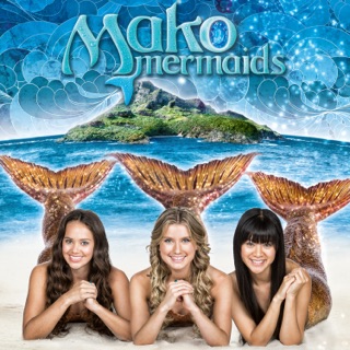 Mako Mermaids Season 3 Vol 1 On Itunes