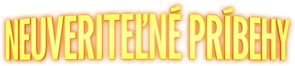 Neuveriteľné príbehy