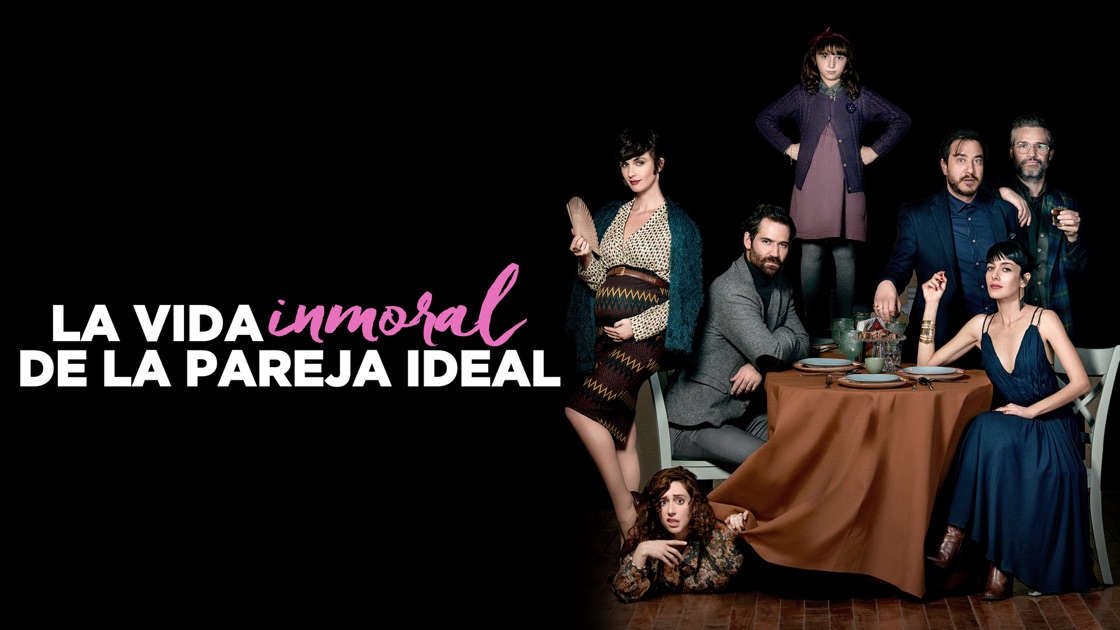 La Vida Inmoral De La Pareja Ideal En Apple Tv